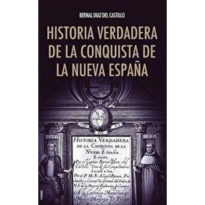 Historia verdadera de la conquista de la Nueva España, Hardcover - Bernal Díaz del Castillo imagine