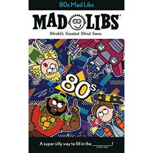 80s Mad Libs, Paperback - Max Bisantz imagine