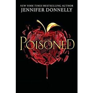 Poisoned, Paperback - Jennifer Donnelly imagine