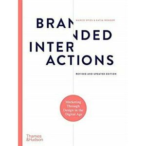 Branded Interactions. Marketing Through Design in the Digital Age, Hardback - Katja Wenger imagine