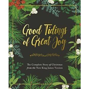 Good Tidings of Great Joy. The Complete Story of Christmas from the New King James Version, Hardback - Thomas Nelson imagine