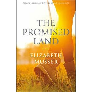 The Promised Land, Paperback - Elizabeth Musser imagine