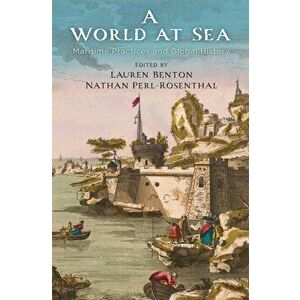 World at Sea. Maritime Practices and Global History, Hardback - *** imagine