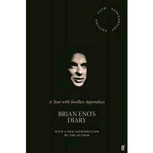 Year with Swollen Appendices. Brian Eno's Diary, Hardback - Brian Eno imagine