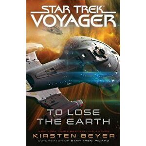 To Lose the Earth, Paperback - Kirsten Beyer imagine