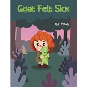 Goat Felt Sick, Hardback - Alan Morris imagine