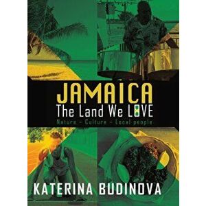 Jamaica. The Land We Love, Paperback - Katerina Budinova imagine