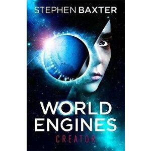 World Engines: Creator, Hardback - Stephen Baxter imagine