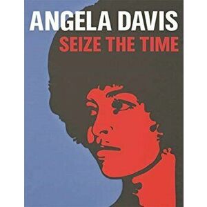 Angela Davis. Seize the Time, Hardback - Donna Gustafson imagine