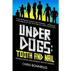 Underdogs. Tooth and Nail, Paperback - Chris Bonnello imagine