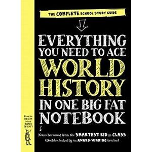 Everything You Need to Ace World History in One Big Fat Notebook. The Complete School Study Guide, Paperback - *** imagine