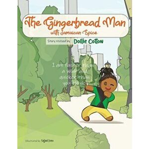 The Gingerbread Man with Jamaican Spice, Paperback - Dollie Cotton imagine