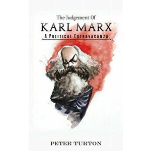 The Judgement of Karl Marx, Paperback - Peter Turton imagine