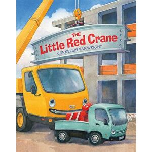 The Little Red Crane, Hardcover - Cornelius Van Wright imagine