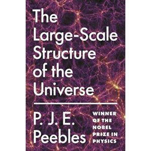 Large-Scale Structure of the Universe, Paperback - P. J. E. Peebles imagine