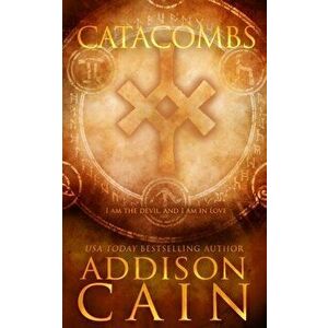 Catacombs, Paperback - Addison Cain imagine