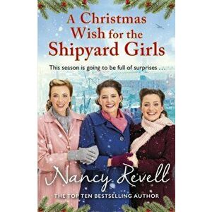 Christmas Wish for the Shipyard Girls, Paperback - Nancy Revell imagine