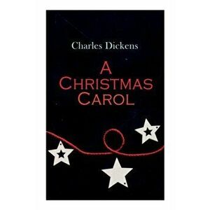 A Christmas Carol: Christmas Classic, Paperback - Charles Dickens imagine