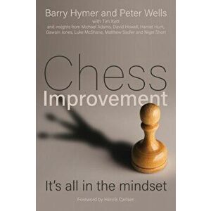 Chess Improvement. It's all in the mindset, Paperback - Peter Wells imagine