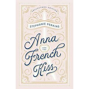 Anna and the French Kiss Collector's Edition, Hardcover - Stephanie Perkins imagine