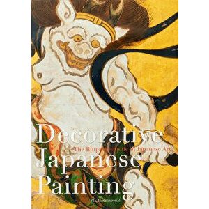 Decorative Japanese Painting: : The Rinpa Aesthetic in Japanese Art, Paperback - Yasumura Toshinobu imagine