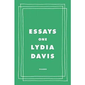 Essays One, Paperback - Lydia Davis imagine