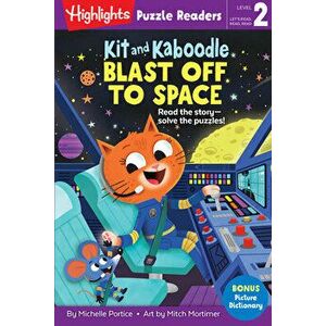 Kit and Kaboodle Blast Off to Space, Paperback - Michelle Portice imagine