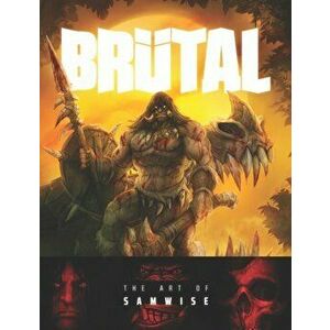 Brutal. The Art of Samwise, Hardback - Samwise Didier imagine