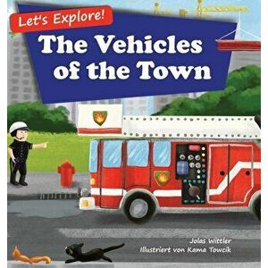 Let's Explore! The Vehicles of the Town: An Illustrated Rhyming Picture Book About Trucks and Cars for Kids Age 2-4 [Stories in Verse, Bedtime Story] imagine