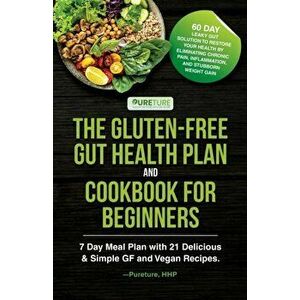The Gluten-Free Gut Health Plan and Cookbook for Beginners, Paperback - Pureture Hhp imagine
