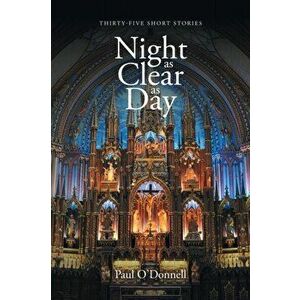 Night as Clear as Day, Paperback - Paul O'Donnell imagine