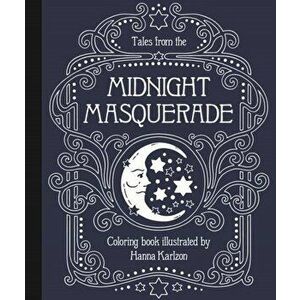 Tales from the Midnight Masquerade Coloring Book, Paperback - Hanna Karlzon imagine