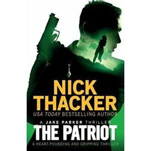 The Patriot: A heart-pounding and gripping thriller, Paperback - Nick Thacker imagine