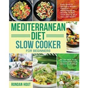 Mediterranean Diet Slow Cooker for Beginners, Paperback - Rondan Hout imagine