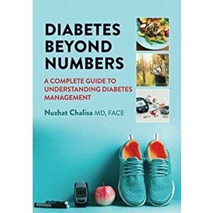 Diabetes Beyond Numbers, Paperback - Nuzhat Chalisa imagine