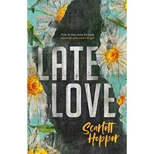 Late Love, Paperback - Scarlett Hopper imagine