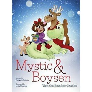 Mystic and Boysen Visit the Reindeer Stables, Hardcover - Kimberly Griffiths imagine