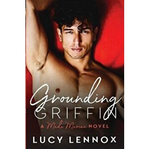 Grounding Griffin: Made Marian Series Book 4, Paperback - Lucy Lennox imagine