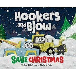 Hookers and Blow Save Christmas, Hardcover - Munty C. Pepin imagine
