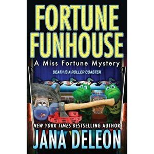Fortune Funhouse, Paperback - Jana DeLeon imagine
