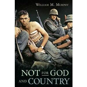 Not for God and Country, Paperback - William M. Murphy imagine