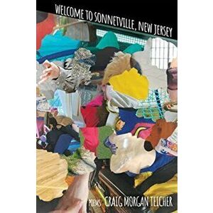 Welcome to Sonnetville, New Jersey, Paperback - Craig Morgan Teicher imagine