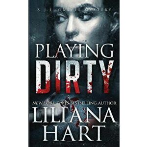 Playing Dirty: A J.J. Graves Mystery, Paperback - Liliana Hart imagine