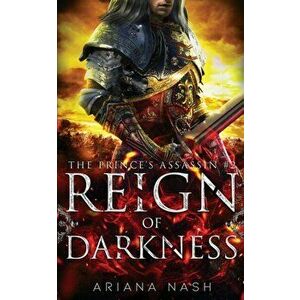 Reign of Darkness, Paperback - Ariana Nash imagine
