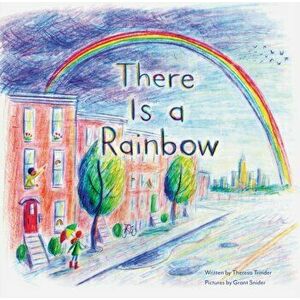 There Is a Rainbow, Hardcover - Theresa Trinder imagine
