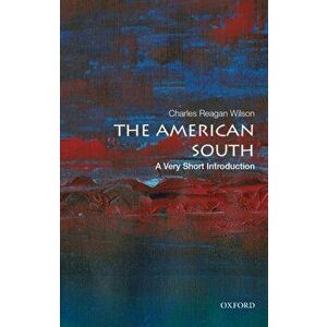 The American South: A Very Short Introduction, Paperback - Charles Reagan Wilson imagine