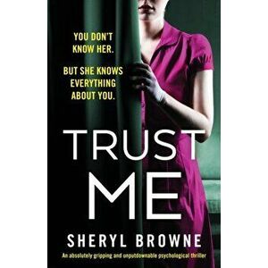 Trust Me: An absolutely gripping and unputdownable psychological thriller, Paperback - Sheryl Browne imagine