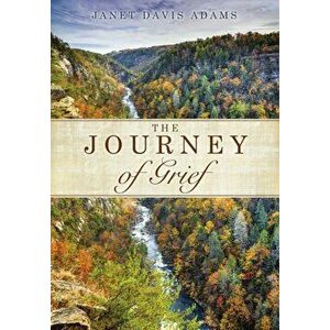 The Journey of Grief, Paperback - Janet Davis Adams imagine