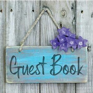 Guest Book: Sign In Visitor Log Book For Vacation Home, Rental House, Airbnb, Bed And Breakfast Memory Book, Lake Home Rental Logb - Teresa Rother imagine