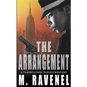 The Arrangement: A Plainclothes Tootsie Mystery, Paperback - M. Ravenel imagine